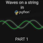Waves On A String In Python Tutorial Part 1