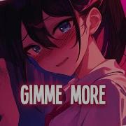 Nightcore Gimme More Britney Spears Lyrics