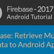 Android Studio Firebase Backend Tutorial 7 Retrieve Multiple Realtime Data To ListView Firebase