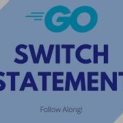 Conditional Statements In Go Switch Go For Beginners 11