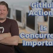 GitHub Actions Is Concurrency Important