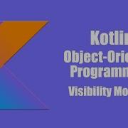Visibility Modifier Kotlin Object Oriented Programming
