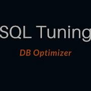 Tuning SQL With DB Optimizer
