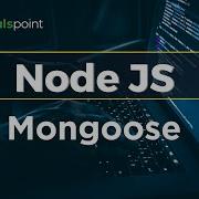 Node JS Mongoose Mongoose Tutorial Tutorialspoint