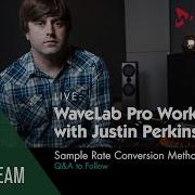 WaveLab Pro Workflows With Justin Perkins Sample Rate Conversion Methods