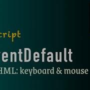 PreventDefault In JavaScript Prevent Behavior Of Browser Mouse Keyboard Events Kody Az