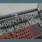 Making A Eurorack Ambient Patch From Scratch Uncut Plaits Rings Beads Bloom Endless Processor