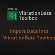 Importing Data Into The Vibration Data Toolbox