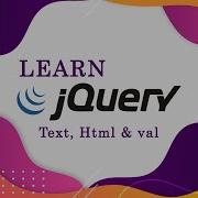Learn JQuery Methods Text Html Val Methods
