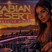Nonstop Deep House Mix 2026 Arabian Desert Progressive House