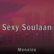Monaleo Sexy Soulaan Lyrics