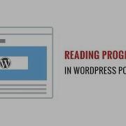 How To Add A Reading Progress Bar In WordPress Posts