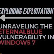 Exploring Exploitation Unraveling The EternalBlue Vulnerability In Windows 7 Reverse Http