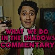 What We Do In The Shadows Commentary With Taika Waititi