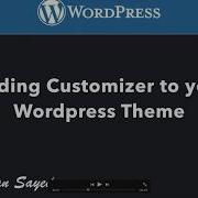 Wordpress Theme Customizer API Part 3