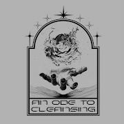 An Ode To Cleansing