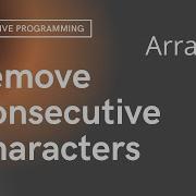 String Remove Consecutive Characters String Day 36