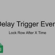 Google Sheets Delayed Trigger After Event