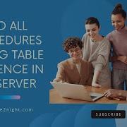 Find All Procedures Having Table Reference In Sql Server