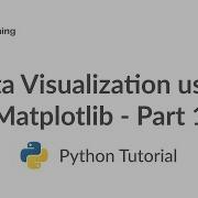 Data Visualization Python Matplotlib Tutorials Creating Customizing Our First Plots Part 1