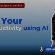 Use AI To Boost Your Productivity By 10X How To Use AI In Daily Life AI Use Case