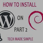 How To Install WordPress On Debian 10 Part 2 Installing WordPress
