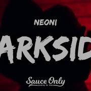 Neoni DARKSIDE Lyrics