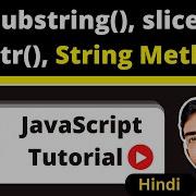 JavaScript String Methods Substring Substr Slice Complete