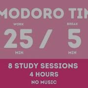 25 5 Pomodoro Timer 4 Hours Study No Music Study For Dreams Deep Focus Study Timer