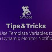 Creating Dynamic Alerts Using Tag Values Datadog Tips Tricks