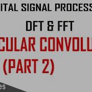 Module1 Vid 30 Discrete FourierTransform Fast FourierTransform Circular Convolution DFT Part 2