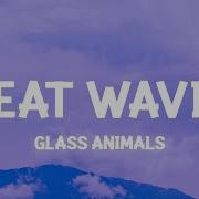 Glass Animals Heat Waves Slowed TikTok Lyrics Sometimes All I Think About Is You Late Nights