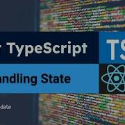Handling State With React Typescript