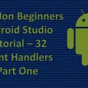 Beginners Android Studio Tutorial 32 Event Handlers Part One