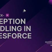 Exception Handling In Salesforce