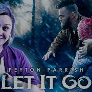 LET IT GO FROZEN Disney Goes ROCK Reaction Peyton Parrish Cover