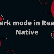 Comprehensive Guide To Dark Mode In React Native React Native Tutorial