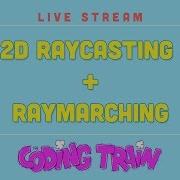 Coding Train Live 177 2D Ray Casting And Ray Marching