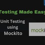 Java Testing Made Easy Unit Testing Using Mockito