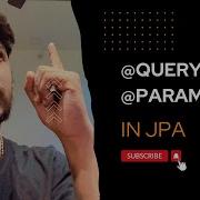 Executing JPQL And Native Queries With Spring Data JPA Query Param Annotations Spring Boot