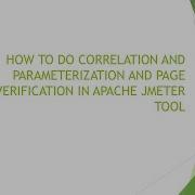 HOW TO DO CORRELATION AND PARAMETERIZATION AND PAGE VERIFICATION IN APACHE JMETER TOOL