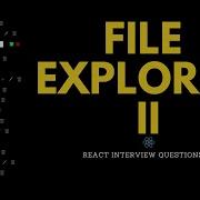 File Explorer 2 React Js Interview Questions Frontend Machine Coding Interview Experience