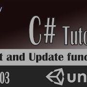 C Tutorial For Unity Start And Update Function Part 3