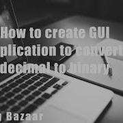 How To Create GUI Application To Convert Decimal Into Binary Octal Hexadecimal In Java