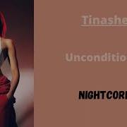 Unconditional Tinashe Nightcore