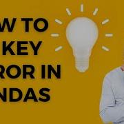 How To Fix Key Error In Pandas