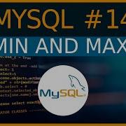 MIN And MAX Function 14 MySQL Tutorial For Beginners