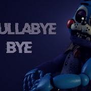 FNAF SFM Lullabye Bye Song By Doctor Steel