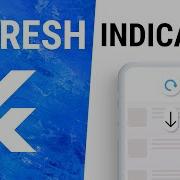 Flutter RefreshIndicator Widget