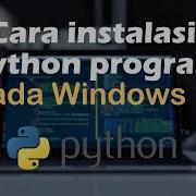 Belajar Cara Install Bahasa Pemrograman Python Di Windows 11